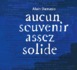 Aucun Souvenir assez solide