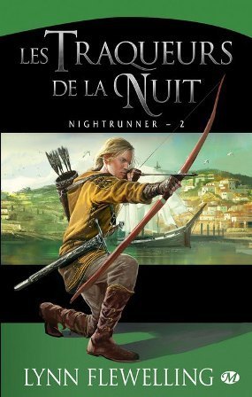 Nightrunner - Tome 2 - Les Traqueurs de la Nuit (Lynn Flewelling) Nightrunner - Tome 2 - Les Traqueurs de la Nuit (Lynn Flewelling)