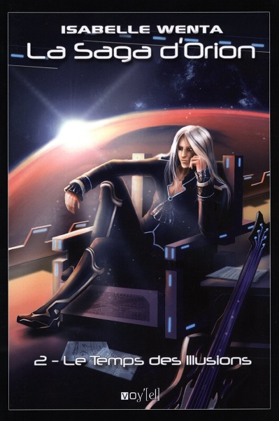 La Saga d'Orion - Tome 2 - Le Temps des Illusions La Saga d'Orion - Tome 2 - Le Temps des Illusions