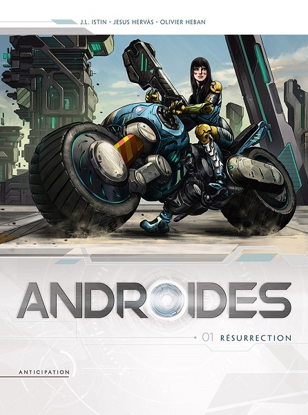 Androïdes | Tome 1 : Résurrection @ 2016 Editions Soleil