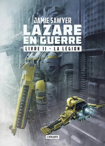 Livre 2 - La Légion © 2017 L'Atalante | Illustration de couverture © Pierre Bourgerie Livre 2 - La Légion © 2017 L'Atalante | Illustration de couverture © Pierre Bourgerie