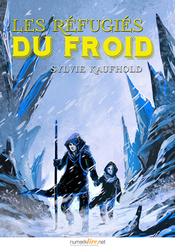 Les Réfugiés du froid © 2013 Editions NumerikLire Les Réfugiés du froid © 2013 Editions NumerikLire