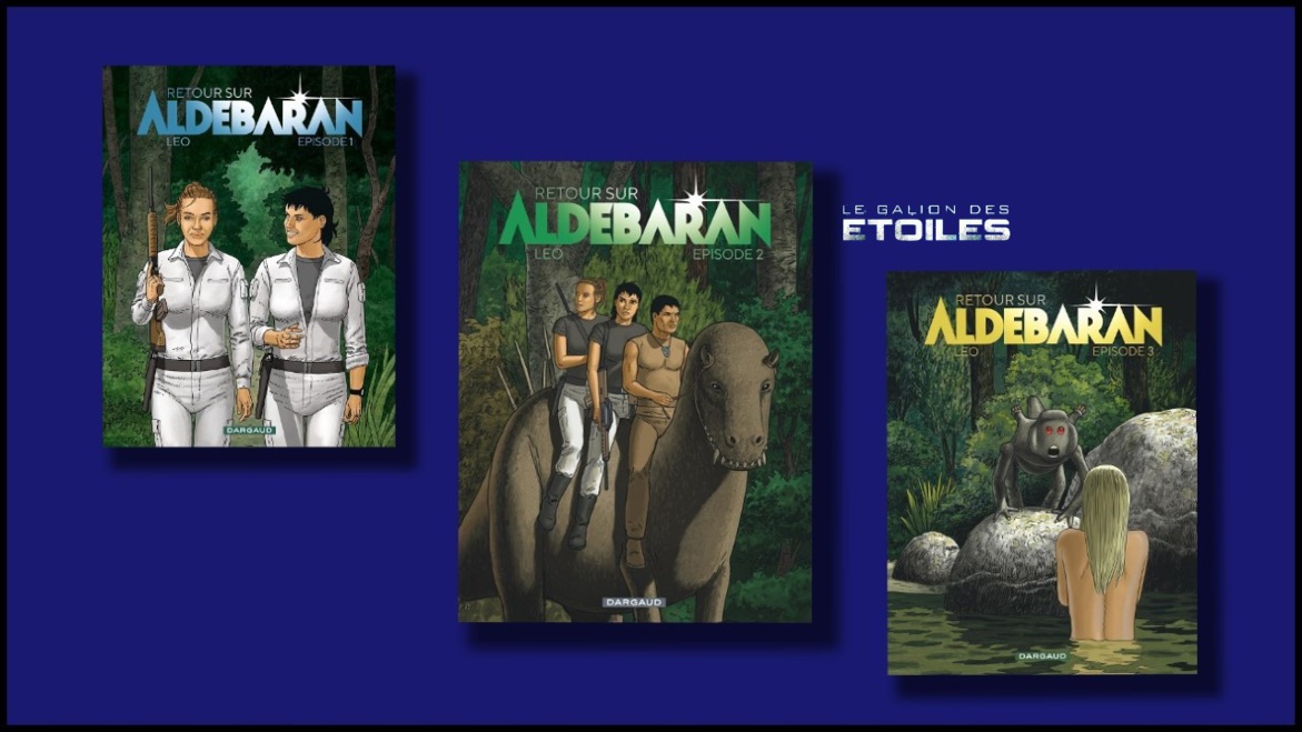 Retour sur Aldébaran, les albums de la série @ 2018-2020 Dargaud | Montage @ Le Galion des Etoiles