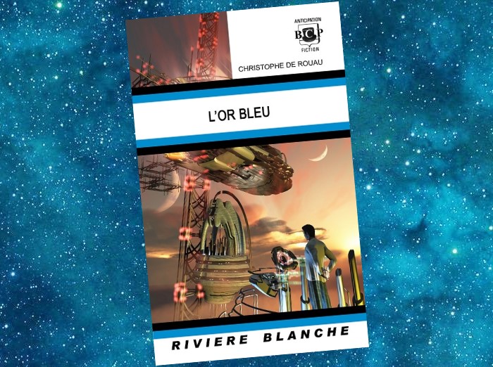 L'Or bleu | Christophe de Rouau | 2018 L'Or bleu | Christophe de Rouau | 2018