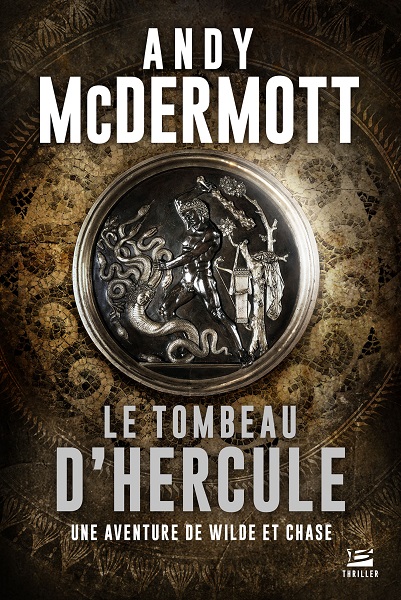 Une Aventure de Wilde et Chase - Tome 2 - Le Tombeau d'Hercule Une Aventure de Wilde et Chase - Tome 2 - Le Tombeau d'Hercule