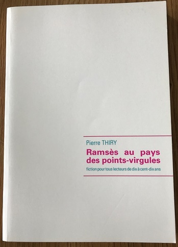Ramsès au Pays des Points-virgules © Pierre Thiry | Photo © Koyolite Tseila, édition privée Ramsès au Pays des Points-virgules © Pierre Thiry | Photo © Koyolite Tseila, édition privée