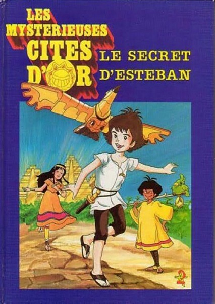 Les mystérieuses Cités d'Or : Le Secret d'Esteban | Valérie Fert | 1984