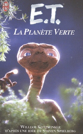 E.T. La Planète verte | E.T. The Book of the Green Planet | William Kotzwinkle | 1985 E.T. La Planète verte | E.T. The Book of the Green Planet | William Kotzwinkle | 1985