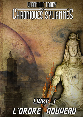 Chroniques Syliannes, Livre 1 © 2010 Véronique Tardy Chroniques Syliannes, Livre 1 © 2010 Véronique Tardy