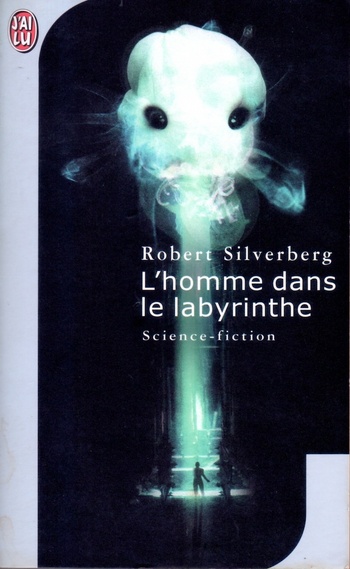 L'Homme dans le labyrinthe (Robert Silverberg) L'Homme dans le labyrinthe (Robert Silverberg)