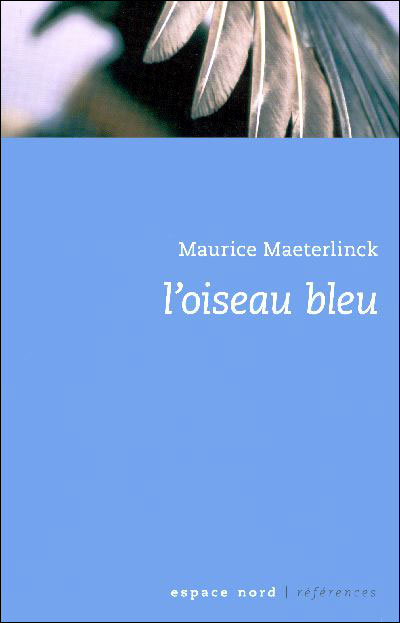 L'Oiseau bleu | Maurice Maeterlinck | 1908
