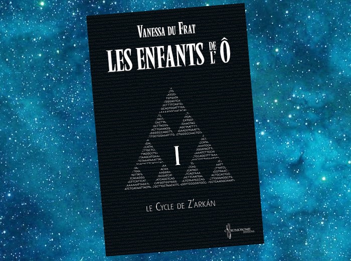 Les Enfants de l'Ô - Le Cycle de Z'Arkan | Vanessa Du Frat | 2013-2021