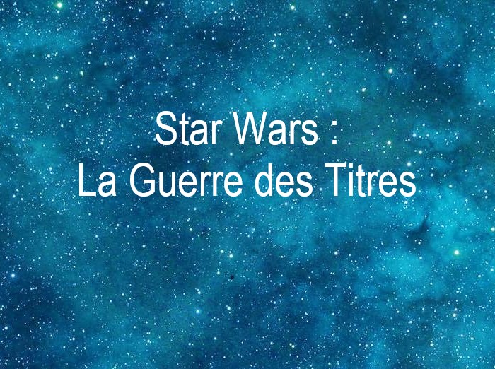 Star Wars - Guerre des titres