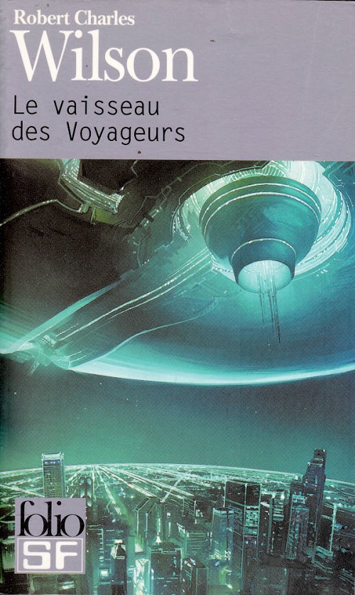 Le Vaisseau des Voyageurs, réédition @ 2006 Folio SF | Illustration de couverture @ François Baranger
