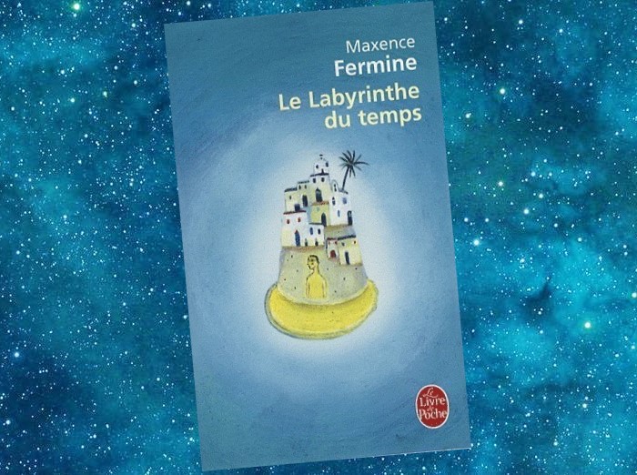 Le Labyrinthe du Temps | Maxence Fermine | 2006