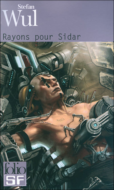 Rayons pour Sidar, réédition @ 2007 Folio SF | Illustration de couverture : Jon McCoy Designs Rayons pour Sidar, réédition @ 2007 Folio SF | Illustration de couverture : Jon McCoy Designs