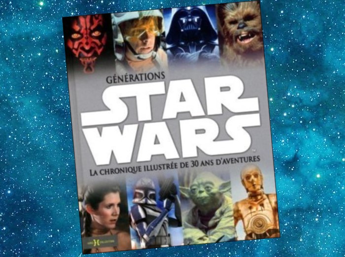 Générations Star Wars : La Chronique illustrée de 30 ans d'Aventures | Daniel Wallace, Pablo Hidalgo, Ryder Windham | 2011