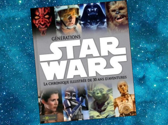 Générations Star Wars : La Chronique illustrée de 30 ans d'Aventures | Daniel Wallace, Pablo Hidalgo, Ryder Windham | 2011 Générations Star Wars : La Chronique illustrée de 30 ans d'Aventures | Daniel Wallace, Pablo Hidalgo, Ryder Windham | 2011
