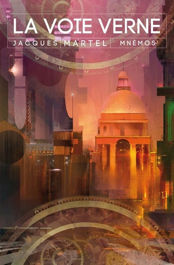 La Voie Verne @ 2018 Editions Mnémos La Voie Verne @ 2018 Editions Mnémos