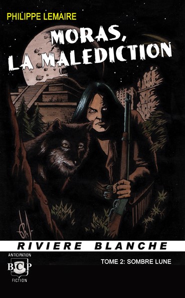 Sombre Lune @ 2017 Rivière Blanche | Illustration de couverture @ Philippe Lemaire | 🛒 Acheter le livre Sombre Lune @ 2017 Rivière Blanche | Illustration de couverture @ Philippe Lemaire | 🛒 Acheter le livre