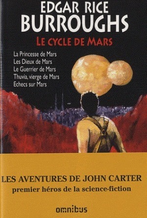 Le Cycle de Mars | Under the Moons of Mars | Edgar Rice Burroughs | 1912-1922