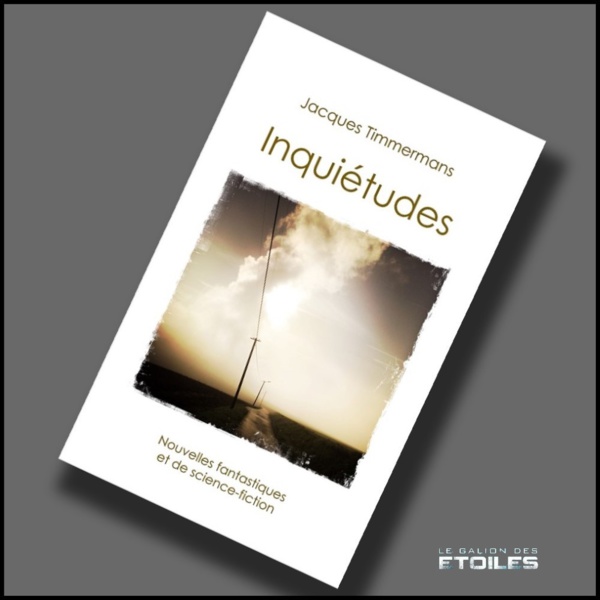 Inquiétudes | Jacques Timmermans | 2019 Inquiétudes | Jacques Timmermans | 2019
