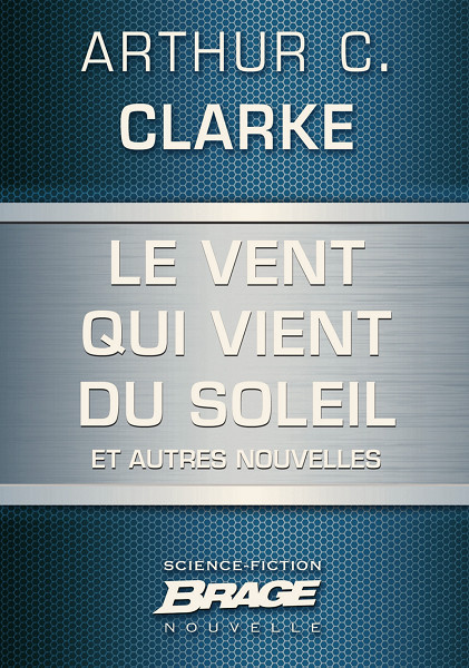 Le Vent qui vient du Soleil | The Wind from the Sun | Arthur C. Clarke | 1964