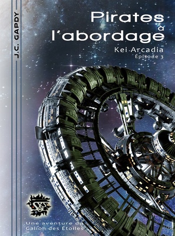 Copyright @ 2020 J.C. Gapdy | Kei Arcadia 3 : Pirates à l'abordage Copyright @ 2020 J.C. Gapdy | Kei Arcadia 3 : Pirates à l'abordage