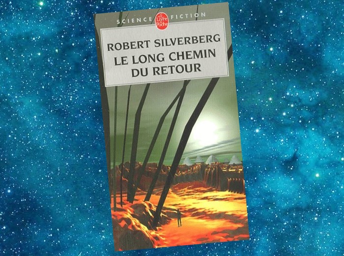 Le Long Chemin du Retour | The Longest Way Home | Robert Silverberg | 2002