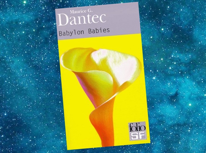 Babylon Babies | Maurice G. Dantec | 1999