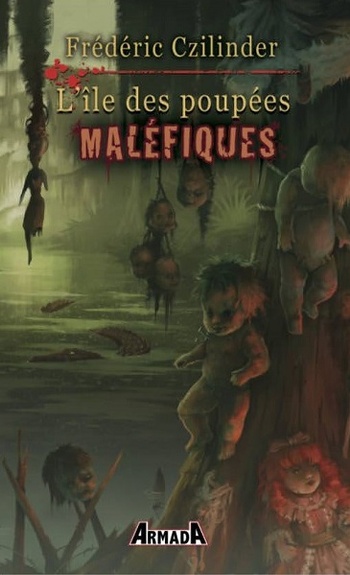 L'Île des Poupées maléfiques © 2020 Editions Armada | Illustration de couverture © Fanny Liabeuf L'Île des Poupées maléfiques © 2020 Editions Armada | Illustration de couverture © Fanny Liabeuf