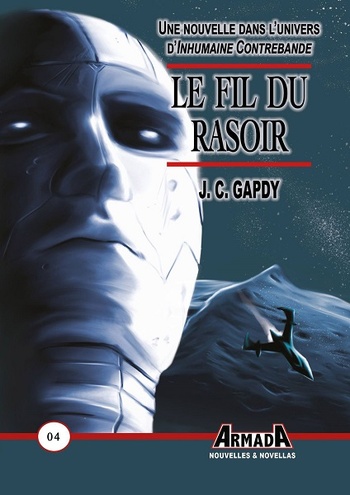 Le Fil du Rasoir © 2020 Editions Armada | Illustration de couverture © Jean-Mathias Xavier Le Fil du Rasoir © 2020 Editions Armada | Illustration de couverture © Jean-Mathias Xavier
