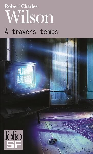 A travers Temps | A Bridge of Years | Robert Charles Wilson | 1991