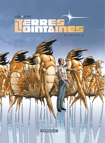Terres lointaines - Episode 5 © 2012 Editions Dargaud Terres lointaines - Episode 5 © 2012 Editions Dargaud