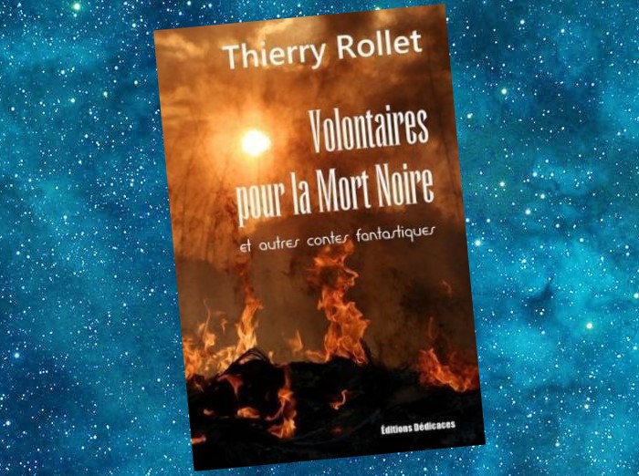 Volontaires pour la Mort noire et autres Contes fantastiques | Thierry Rollet | 2011