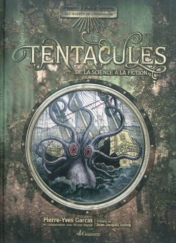 Tentacules de la science à la fiction @ 2011 Gaussen, collection "Les musées de l'imaginaire" Tentacules de la science à la fiction @ 2011 Gaussen, collection "Les musées de l'imaginaire"