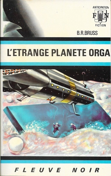 L'étrange planète Orga @ 1967 Fleuve Noir | Illustration de couverture @ Gaston de Sainte-Croix