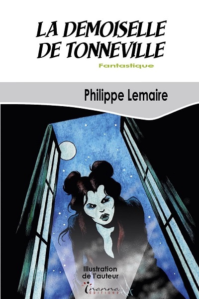 La demoiselle de Tonneville @ 2020 Inanna Editions | Illustration de couverture @ Philippe Lemaire | 🛒 Acheter le livre
