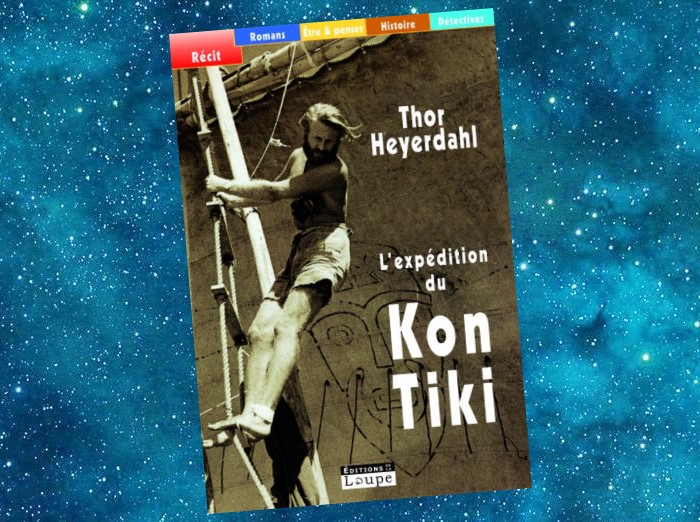 L'Expédition du Kon-Tiki | The Kon-Tiki Expedition : By Raft Across the South Seas | Thor Heyerdahl | 1948