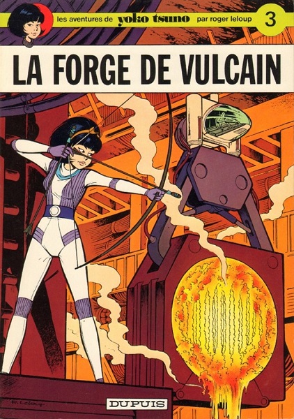 Yoko Tsuno - Tome 03 - La Forge de Vulcain | Roger Leloup | 1973