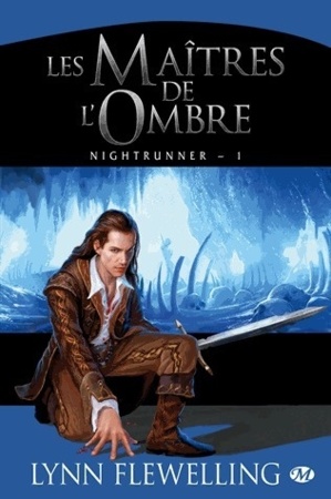 Nightrunner - Tome 1 - Les Maîtres de l'Ombre (Lynn Flewelling) Nightrunner - Tome 1 - Les Maîtres de l'Ombre (Lynn Flewelling)