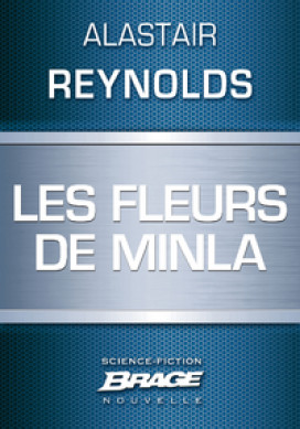 Les Fleurs de Minla | Minla's Flowers | Alastair Reynolds | 2007