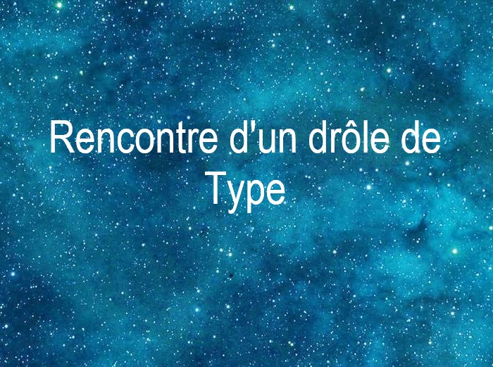 Copyright @ 2021 Le Galion des Etoiles | Rencontre d'un drôle de Type de Robert Yessouroun