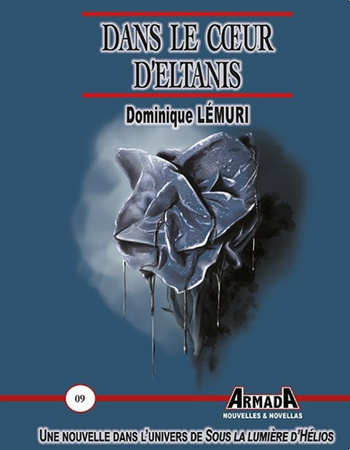 Dans le Coeur d'Eltanis © 2021 Editions Armada Dans le Coeur d'Eltanis © 2021 Editions Armada