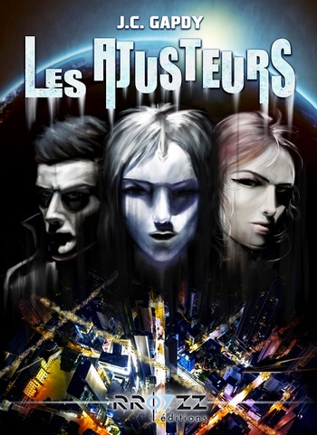 Les Ajusteurs © 2021 Rroyzz Editions | Illustration de couverture © Jean-Mathias Xavier Les Ajusteurs © 2021 Rroyzz Editions | Illustration de couverture © Jean-Mathias Xavier