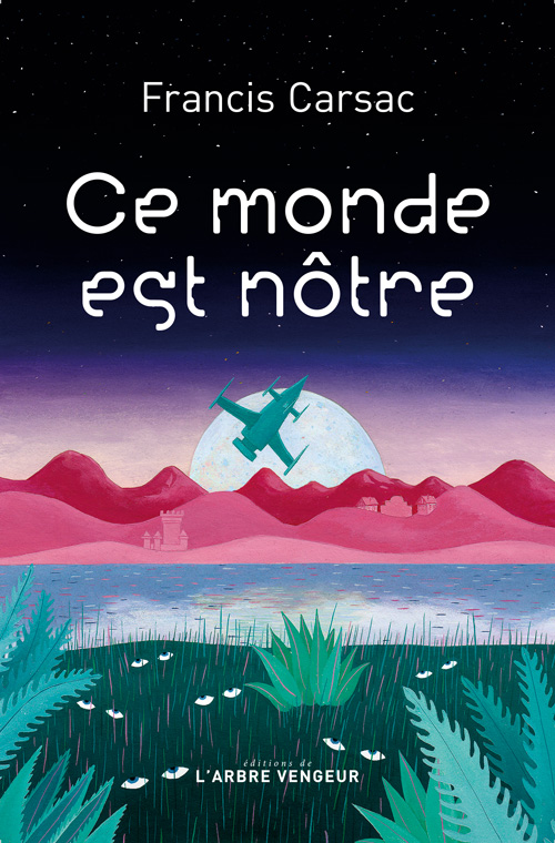 Ce Monde est nôtre | Francis Carsac | 1962