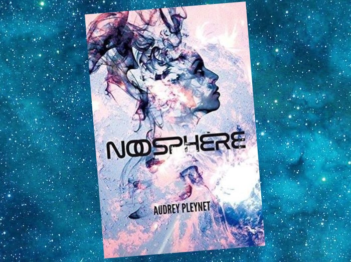 Noosphère | Audrey Pleynet | 2017 Noosphère | Audrey Pleynet | 2017