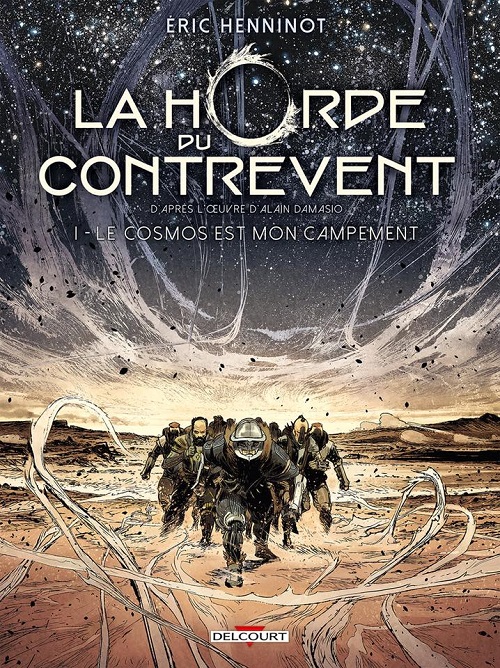 La Horde du Contrevent | Tome 1 : Le Cosmos est mon Campement | Eric Henninot | 2017