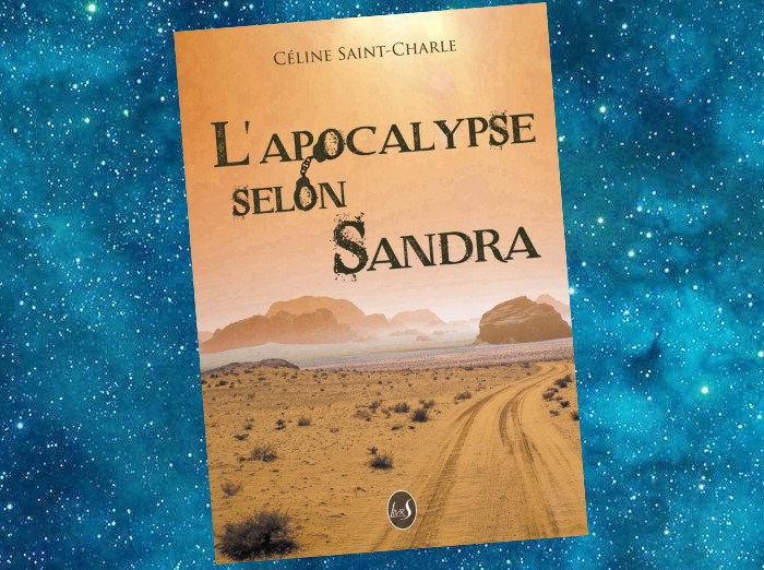 L'Apocalypse selon Sandra | Céline Saint-Charle | 2021 L'Apocalypse selon Sandra | Céline Saint-Charle | 2021