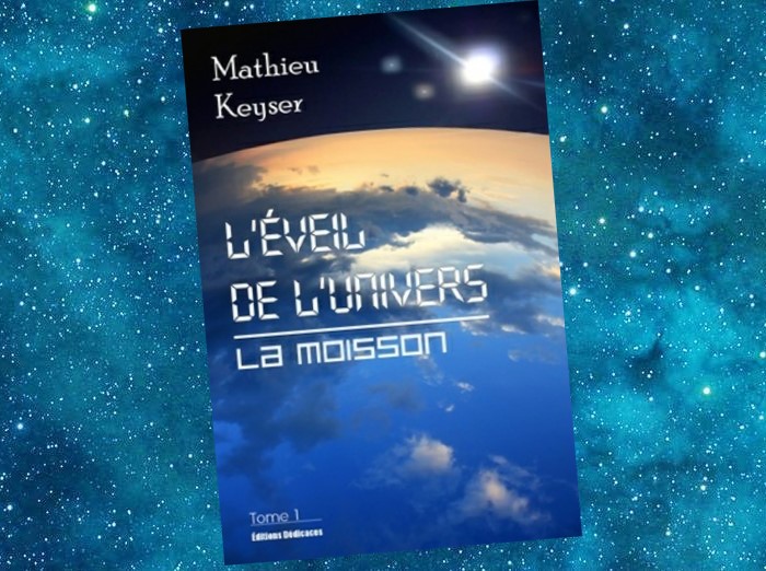 L'Éveil de l'Univers | Mathieu Keyser | 2013-2015